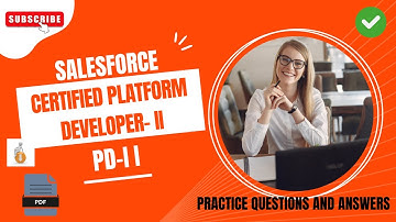 Part#4 | (Salesforce PD-II) Certified Platform Developer-II | Practice Questions and Answers