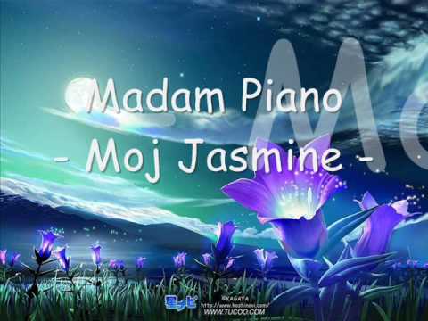 Madam Piano - Moj Jasmine