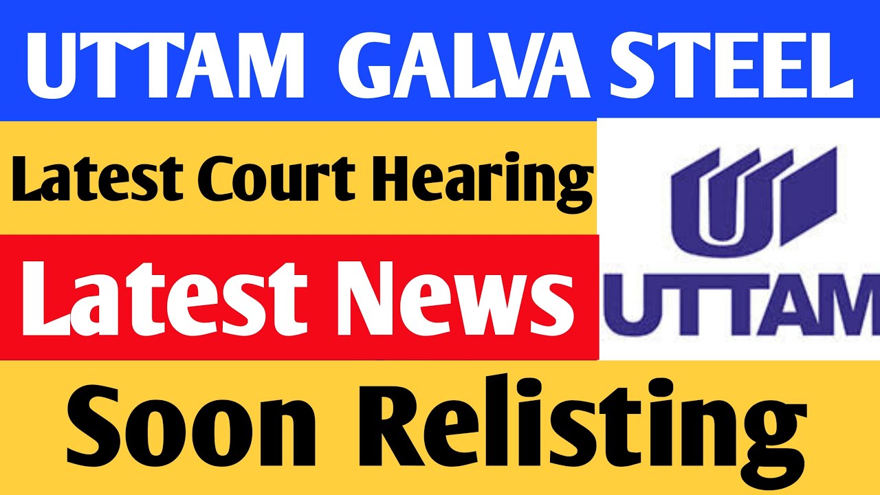 Uttam Galva Steel Share Latest News Uttam Value Steel Share Latest
