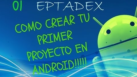 01 Crear un Proyecto Android usando Eclipse