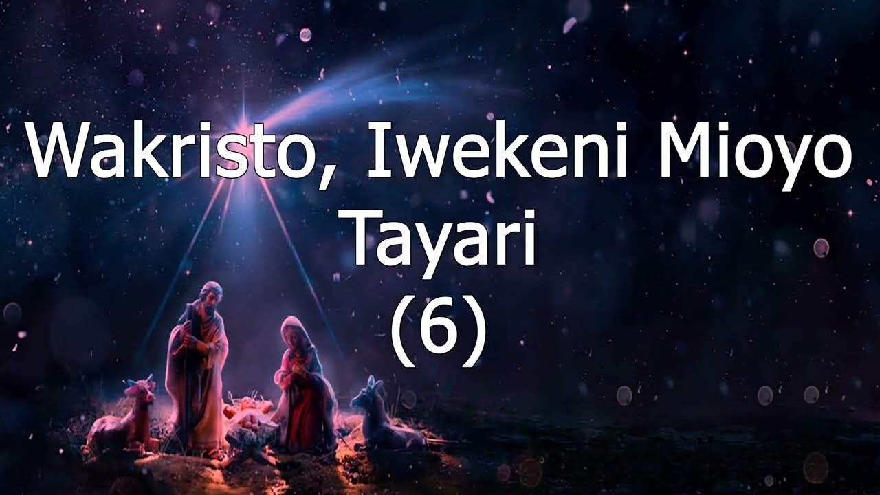 Wakristo, Iwekeni Mioyo Tayari - TMW 6