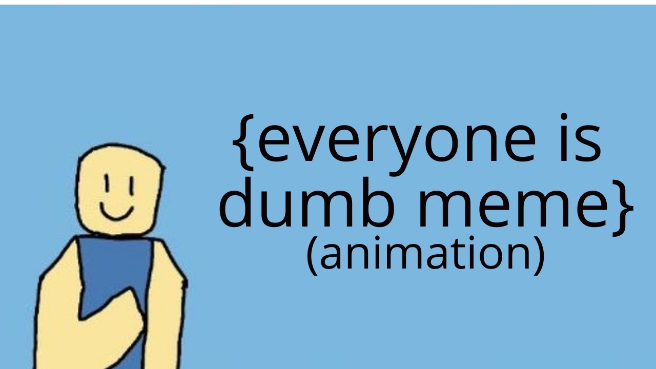 Everyone is dumb | Roblox animation - YouTube