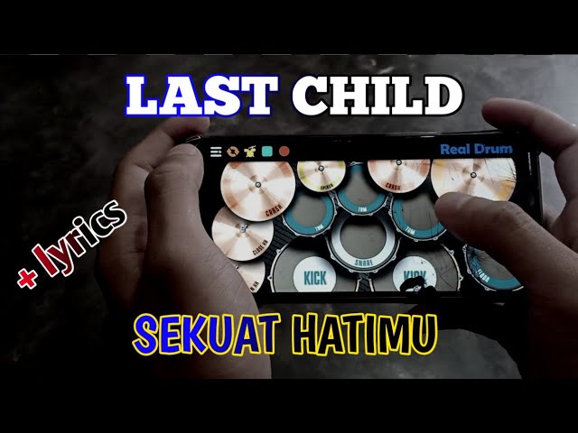 LAST CHILD - SEKUAT HATIMU | ICHI REAL DRUM COVER class=