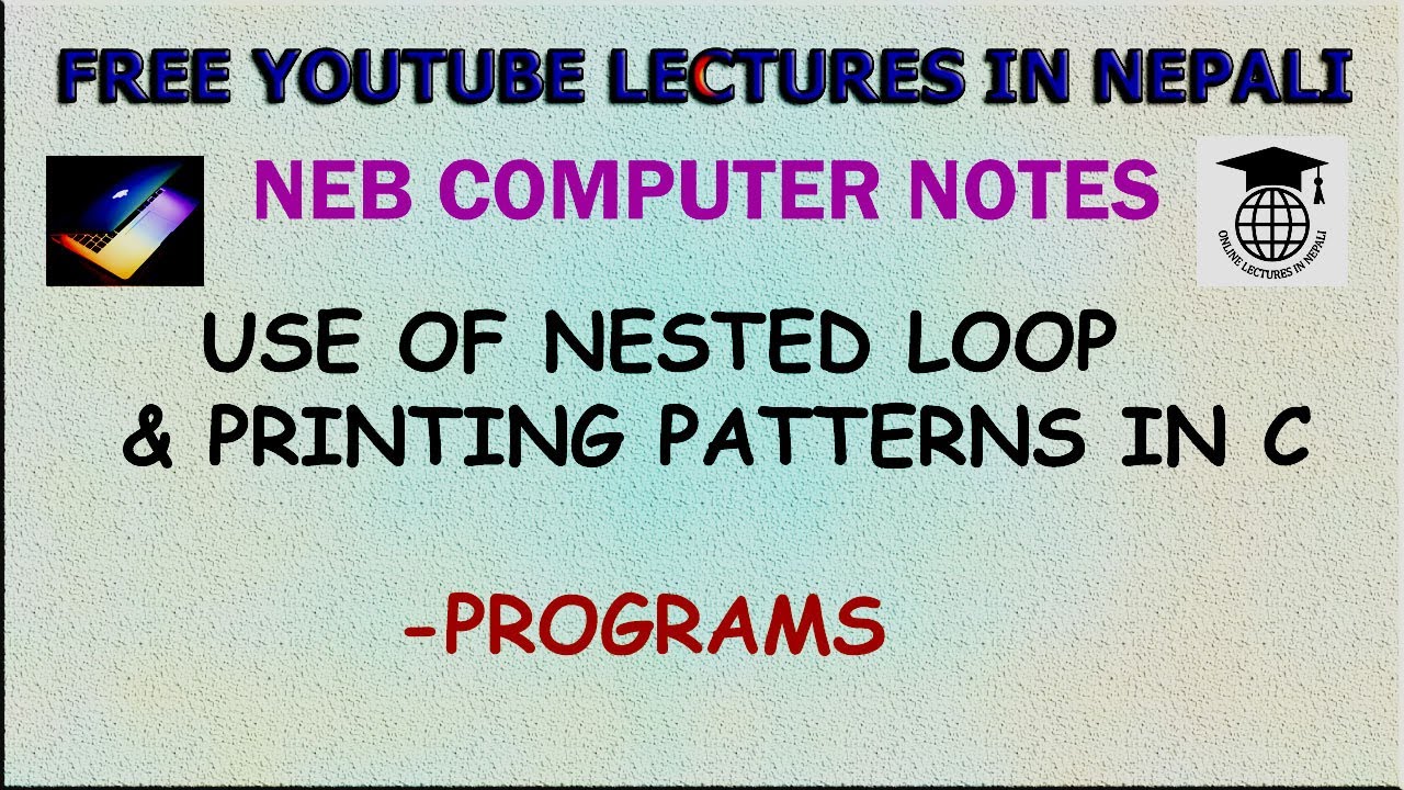Nested Loop to Print Patterns in C||NEB 11 Computer Notes || UNIT 5 ...