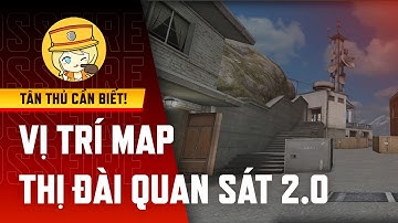 Hướng dẫn Đột Kích: Đọc vị trí map Đài Quan Sát 2.0