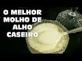 COMO FAZER MOLHO DE ALHO CASEIRO FÁCIL | MOLHO DE ALHO