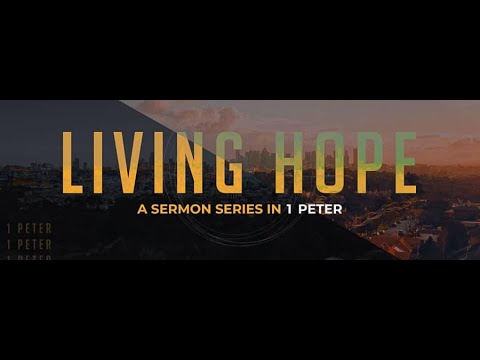 Living Hope: A Sermon Series in 1 Peter - Part 4 - 10-20-24 - YouTube