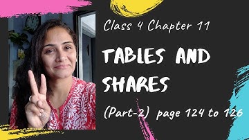 NCERT Maths Class 4 Chapter 11 Tables and Shares. Part-2 from page 124 to 126