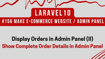 #156 Laravel 10 Tutorial | Display Orders in Admin Panel (II) | Show Order Details in Admin Panel