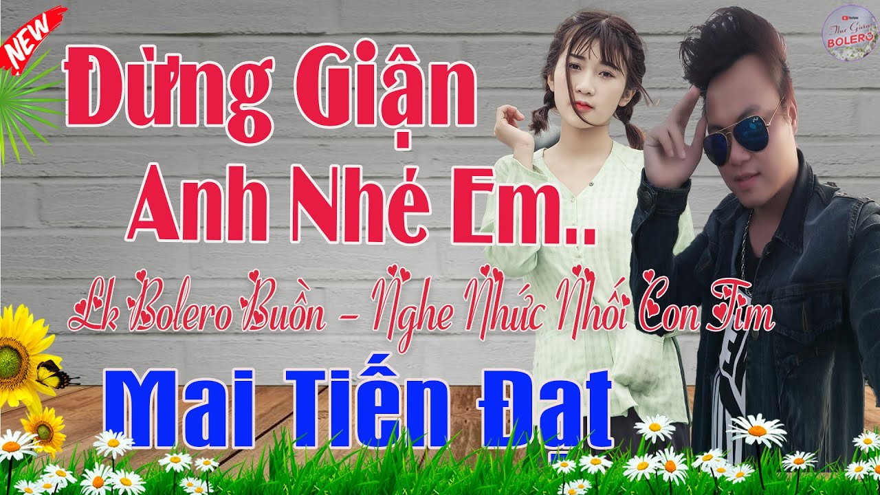 Đừng Giận Anh Nhé Em, Mưa Chiều Nhớ Ai | Mai Tiến Đạt💞 LK Bolero Hay Nhất, Mới Xuất Bản Ngọt Lịm Tim