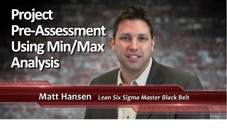 1-07: Project Pre-Assessment Using a Min/Max Analysis