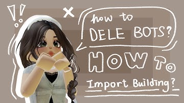 [ROBLOX] How to Dele Bots?? How to import buildings?? (RH Dance Studio Tutorial)
