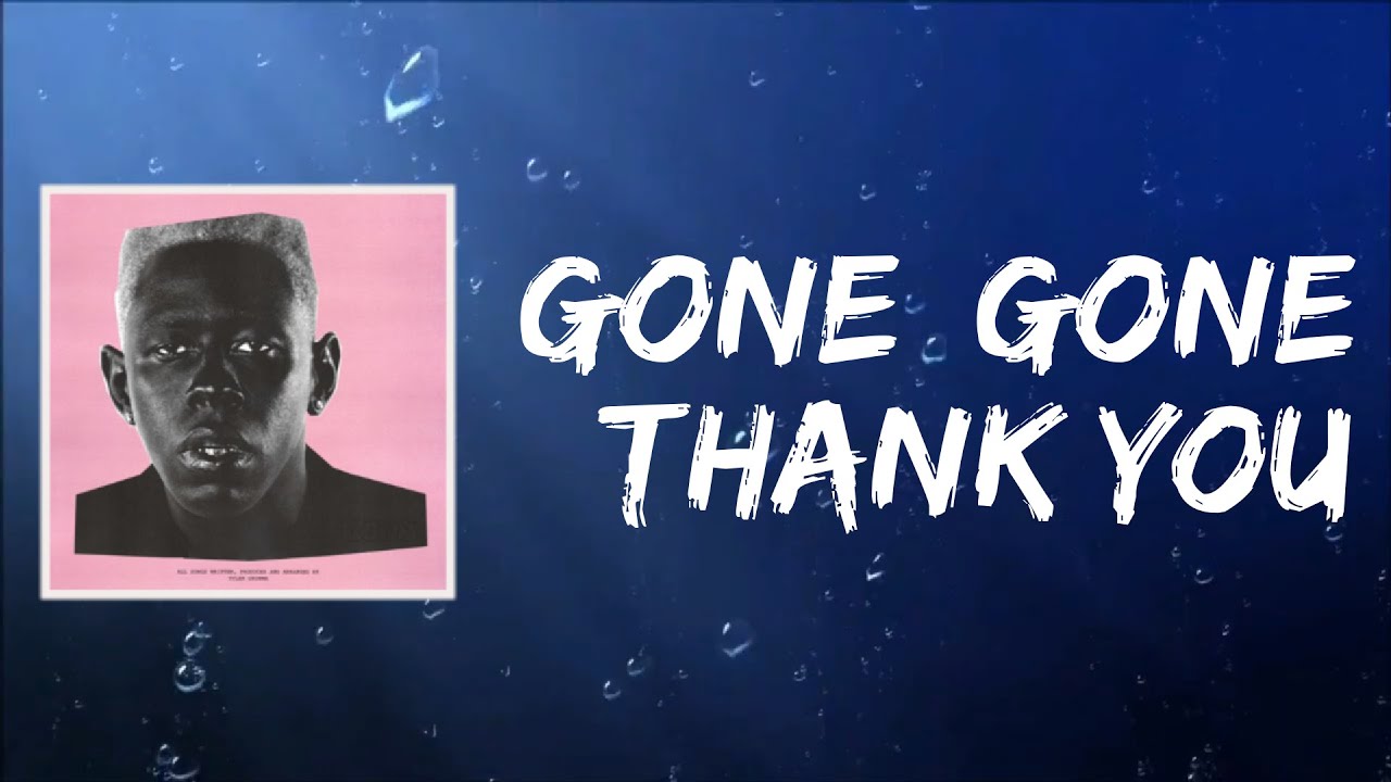 gone-gone-thank-you-lyrics-by-tyler-youtube