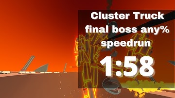 Cluster Truck final boss any% speedrun