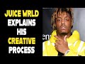 JUICE WRLD ON HIS CREATIVE PROCESS FOR WRITING SONGS