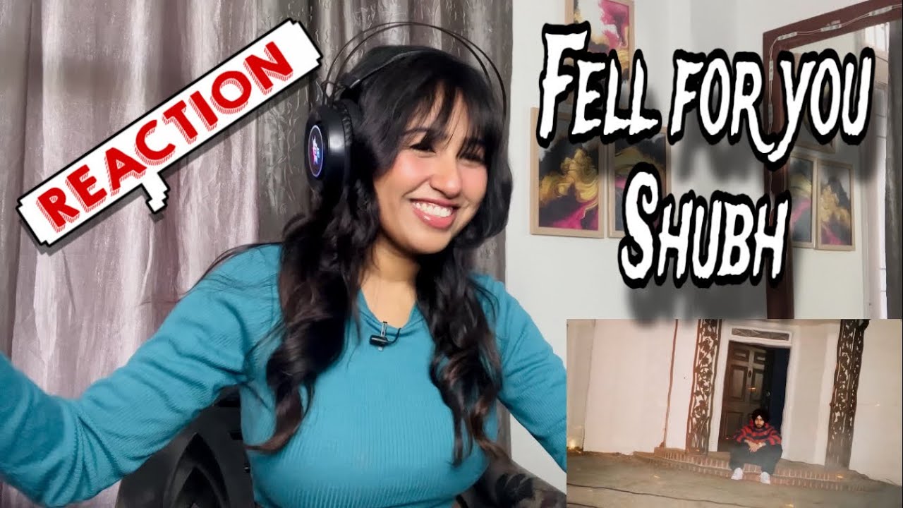 Reaction on Fell For You : Shubh