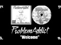 Problemaddict  welcome official audio