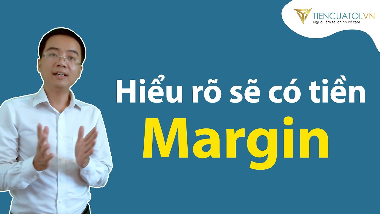 Margin là gì và cách vay Margin kiếm lời cổ phiếu