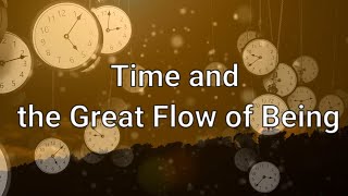 Download Lagu Time and the Great Flow of Being MP3