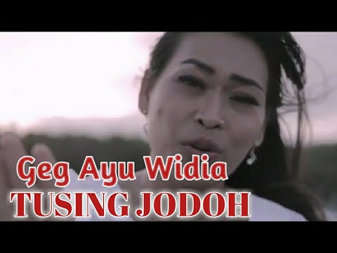 Tusing Jodoh - Geg Ayu Widia