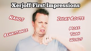 Xerfjoff First Impressions // Naxos, Ivory Route, More Than Words, Renaissance