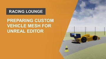 Preparing A Custom Vehicle Mesh for the Unreal Editor