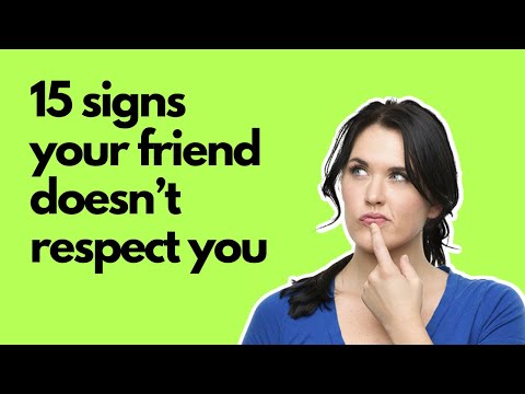 15 signs your friend doesn’t respect you ∣ when a friend doesn&rsquo;t respect you in ( 2021 Explained )