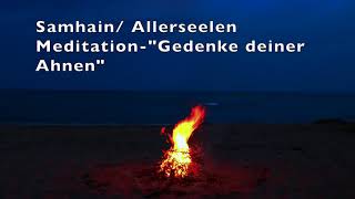 Samhain/Allerseelen -geführte Meditation(deutsch)-Gedenke in Dankbarkeit deiner Ahnen