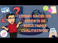 ¿CÓMO HACER UN REPORTE DE RESULTADOS CUALITATIVOS? | Ejemplo 2