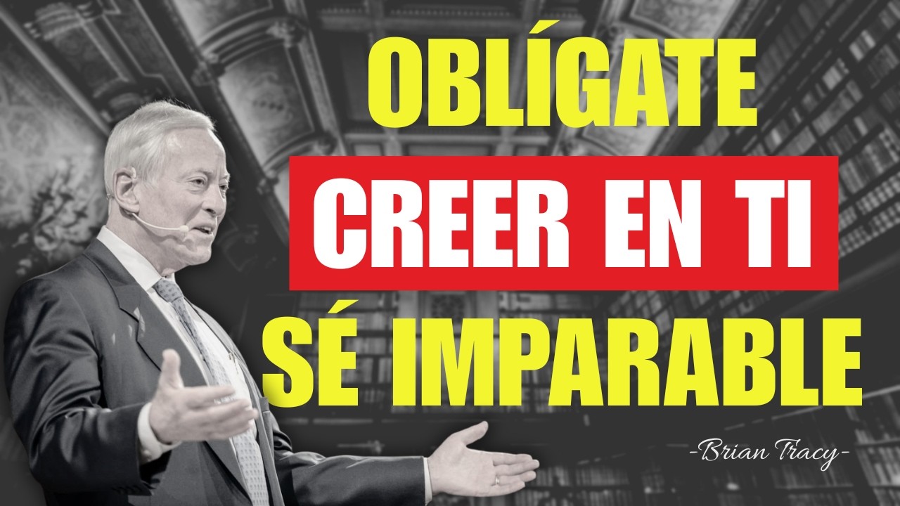 OBLÍGATE A CREER EN TI Y Vuélvete IMPARABLE - Brian Tracy | Desarrollo Personal