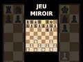 Jeu miroir #echecs #echecscolaire