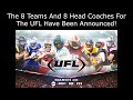 The 8 Teams And 8 Head Coaches For The UFL Have Been Announced!