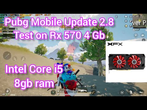 Pubg Mobile Update 2.8 Ll Test On Rx 570 4Gb Ll Intel Core I5 Ll Ram 8gb