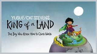 Yusuf / Cat Stevens – The Boy Who Knew How to Climb Walls (Official Audio)