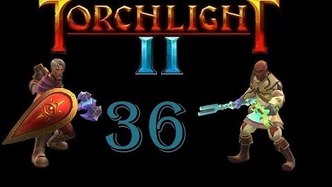 Torchlight II Co-op: Engineer and Embermage 36 - Rivenskull Gorge