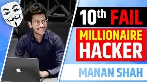 10th Fail Millionaire Indian Hacker _ Manan Shah | #The_indian_ethical_hacker