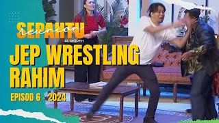 Sepahtu Reunion Al Moreh 2024 - JEP WRESTLING RAHIM [EP 6]