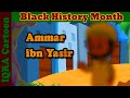 Black muslim heroes ammar ibn yasir ra  black history month in islam  islamic cartoon