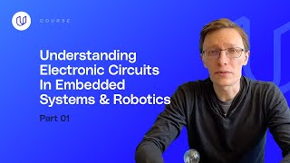 Understanding Electronic Circuits In Embedded Systems & Robotics (Part 1)