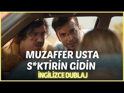 Muzaffer Usta - S*ktirin Gidin (İngilizce Dublaj)