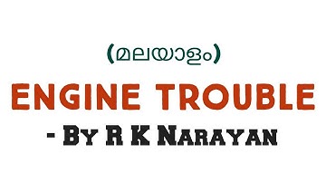 Engine Trouble by R K Narayan || Summary in Malayalam
