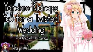 Yandere Kidnaps You for a Twisted Wedding(Yandere! Future Wife X Unwilling Listener)(F4A)
