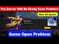 The Server Will be ready Soon | Game Open Problem Solve | Free Fire Max Ob48 New Update event