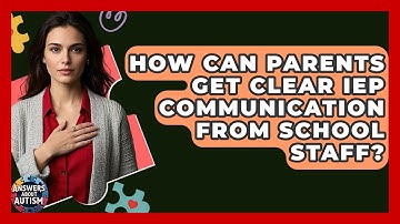 How Can Parents Get Clear IEP Communication From School Staff? - Answers About Autism