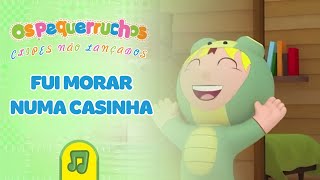 Fui Morar Numa Casinha - Os Pequerruchos [Clipe Infantil]