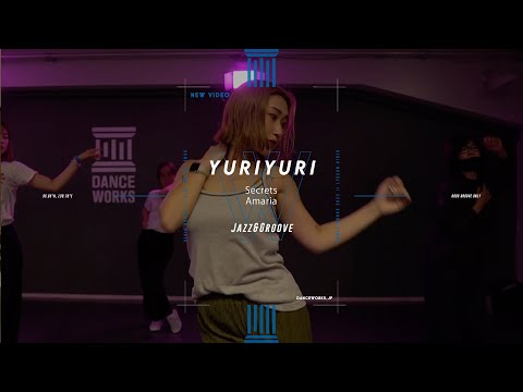 YURIYURI - Jazz&Groove " Secrets "【DANCEWORKS】