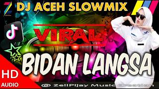 BIDAN LANGSA//ACEH SLOWMIX DJ//TIKTOK VIRAL 2026 - REMAKE BY ZELLPIJAY