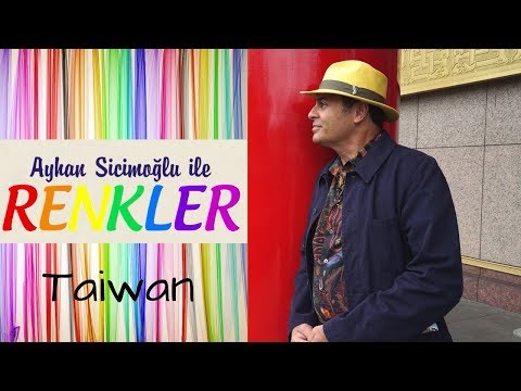 Ayhan Sicimoğlu ile RENKLER - Taiwan
