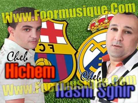 Cheb Hichem Dou Hasni Sghir - Barcelona vs Real Madrid par fernane toujour.flv