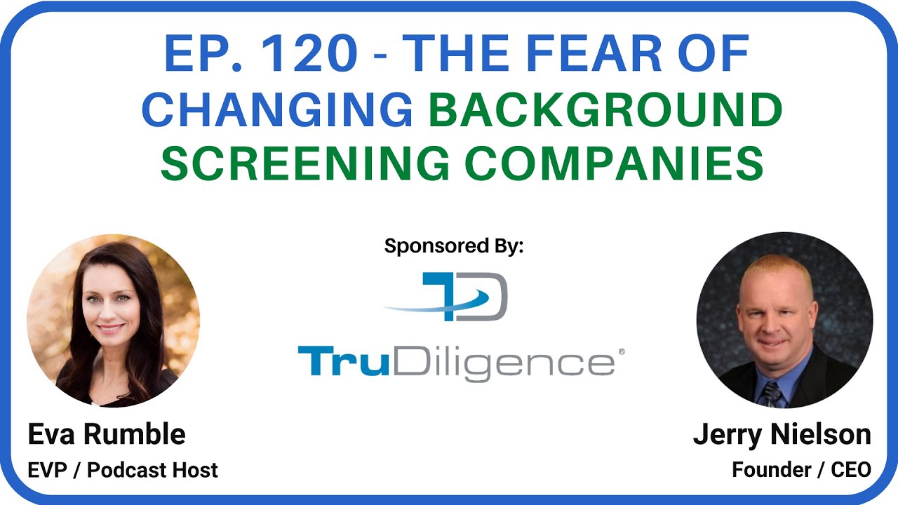 Ep. 120 The Fear of Changing Background Screening Companies YouTube